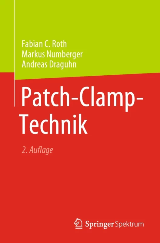 Patch-Clamp-Technik by Fabian C.Roth, Markur Numberger, Andreas Draguhn